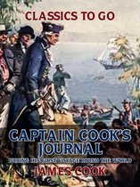 Classics To Go - Captain Cook's Journal During His First Voyage Round the World