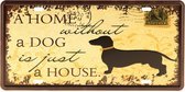 Wandbord - Retro Vintage - Wand Bord -  Muur Kamer Decoratie - Metaal Emaille -  Reclame Wandborden - Mancave Metalen Bord – Kroeg - Bar – Cafe -  Metalen Bord – Hond – Honden – Hu