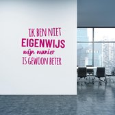 Muursticker Ik Ben Niet Eigenwijs -  Roze -  60 x 51 cm  -  alle muurstickers  nederlandse teksten  bedrijven - Muursticker4Sale