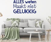 Muursticker Alles Weten Maakt Niet Gelukkig -  Donkerblauw -  80 x 46 cm  -  alle muurstickers  woonkamer  nederlandse teksten  bedrijven - Muursticker4Sale