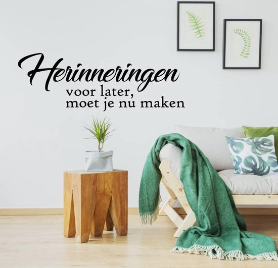 Herinneringen Voor Later, Moet Je Nu Maken - Groen - 160 x 56 cm - taal - nederlandse teksten woonkamer alle