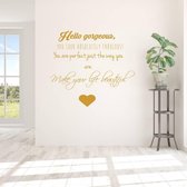 Muursticker Hello Gorgeous, -  Goud -  80 x 72 cm  -  woonkamer  slaapkamer  engelse teksten  alle - Muursticker4Sale