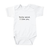 Rompertjes baby met tekst - You're weird i like you - Wit - Maat 74/80 - Kraamcadeau - Babygeschenk - Romper - Geboorte - Valentijn - Moederdag - Vaderdag