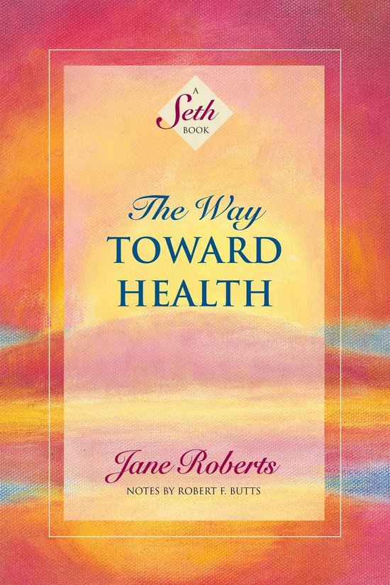 A Seth Book - The Way Toward Health - cover