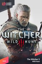 The Witcher 3: Wild Hunt - Strategy Guide