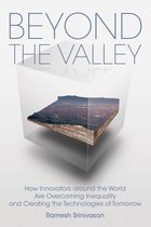 Beyond the Valley Mit Press How Innovators Around the World Are Overcoming Inequality and Creating the Technologies of Tomorrow