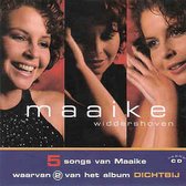 Maaike Widdershoven ‎– 5 Songs Van Maaike Waarvan 2 Van Het Album Dichtbij