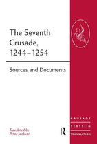Crusade Texts in Translation - The Seventh Crusade, 1244–1254