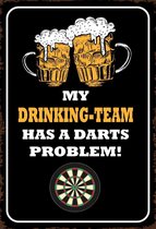 Wandbord - My Drinking Team Has A Darts Problem - Gebolde Duitse Kwaliteit