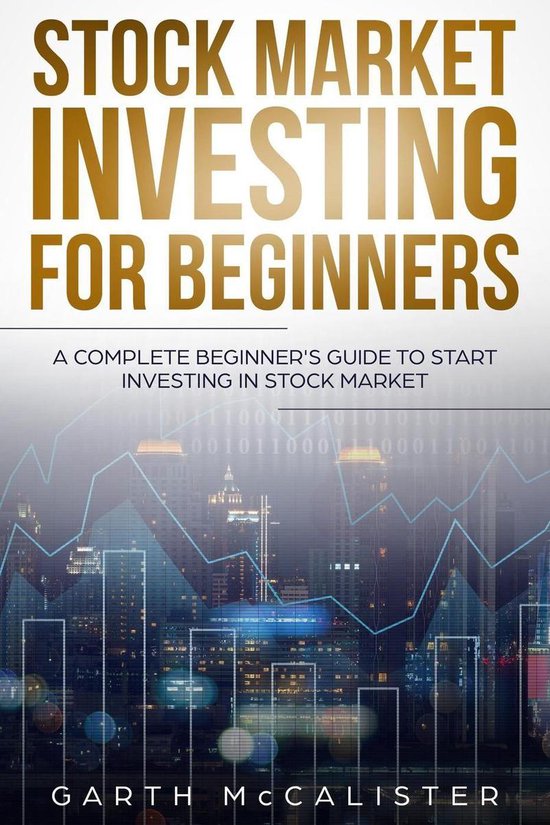 Stock Market Investing For Beginners : A Complete Beginner’s Guide to ...