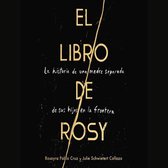 The Book of Rosy El libro de Rosy (Spanish edition)