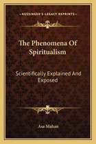 The Phenomena of Spiritualism