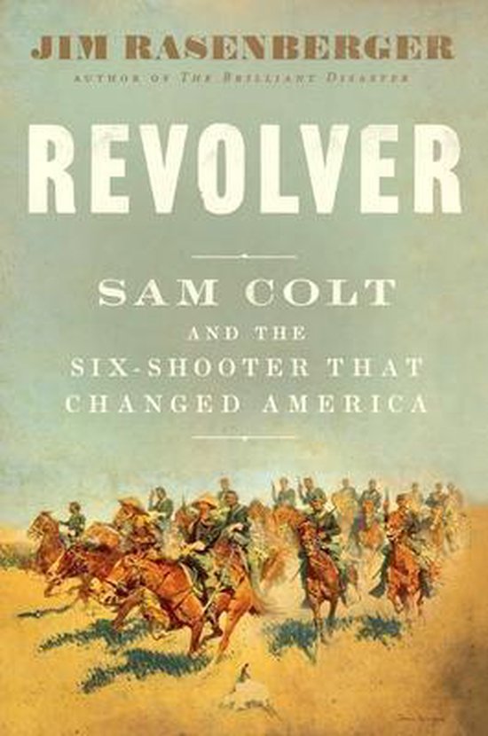 Revolver Sam Colt and the SixShooter That Changed America - cover