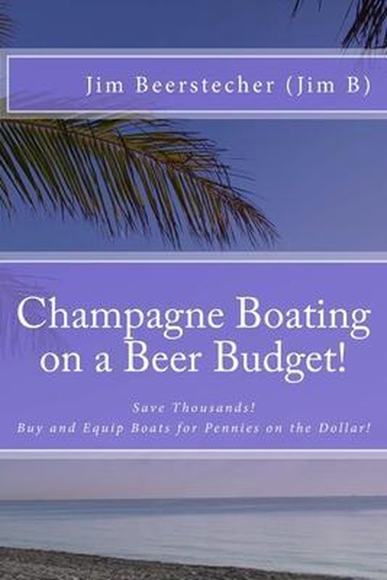 Champagne Boating on a Beer Budget! - cover