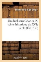 Un Duel Sous Charles IX, Sc�ne Historique Du Xvie Si�cle