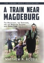 A Train near Magdeburg (the Young Adult Adaptation)