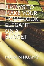 8 Ways to Make Your Home Look Elegant on a Budget