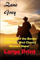 The Spirit of the Border (RGV Old West Classic) Western Novel Large Print