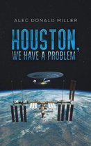 Houston, We Have a Problem