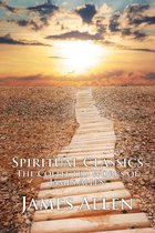 Spiritual Classics – The Collected Works of James Allen