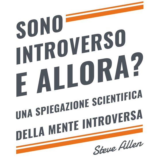 Sono introverso, e allora? Una spiegazione scientifica della ... - cover