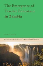 Emerald Studies in Teacher Preparation in National and Global Contexts - The Emergence of Teacher Education in Zambia