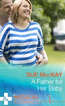 A Father for Her Baby (Mills & Boon Medical) (Doctors to Daddies - Book 1)