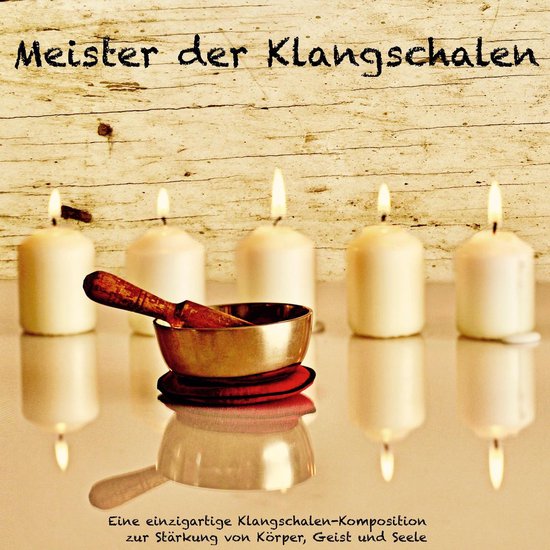 Meister der Klangschalen - Eine einzigartige Klangschalen-Ko ... - cover