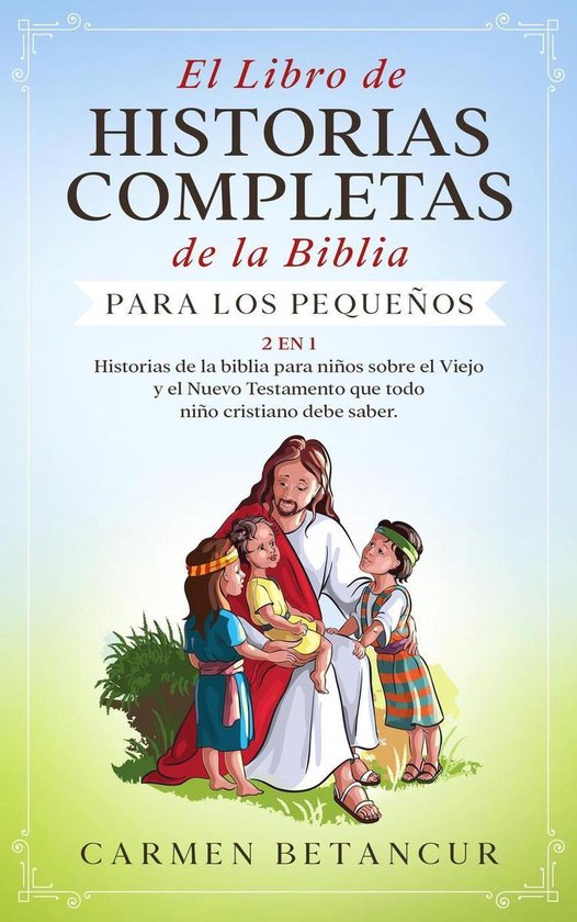 El Libro de Historias Completas de la Biblia para los pequeños: Historias  de la biblia... 