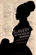Slavery in the Age of Memory Engaging the Past