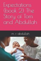 Expectations (book 2) The Story of Tom and Abdullah