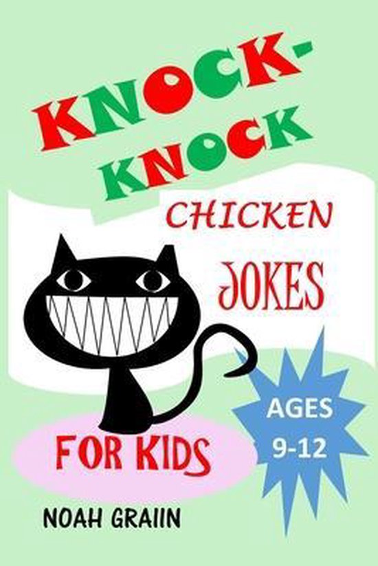 KnockKnock Chicken Jokes for Kids Ages 912, Noah Graiin