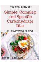 The Nitty Gritty of Simple, Complex and Specific Carbohydrate Diet