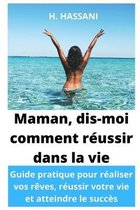 Maman, Dis-Moi Comment Realiser Mes Reves