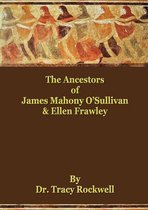 The Rockwell Genealogies-The Ancestors of James Mahoney O'Sullivan & Ellen Frawley