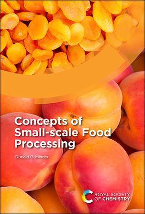 Concepts of Smallscale Food Processing, Donald G. Mercer