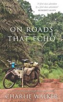 On Roads That Echo : A bicycle journey through Asia and Africa