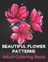 Beautiful Flower Patterns: Adult Coloring Book