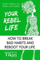 Rebel Diva Empower Yourself 3 - Your Rebel Life