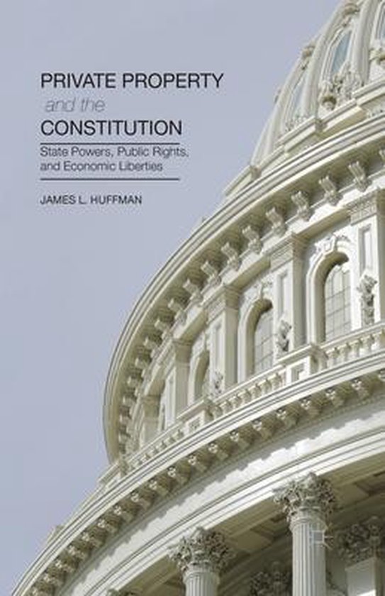 Private Property and the Constitution 9781349477753 James Huffman