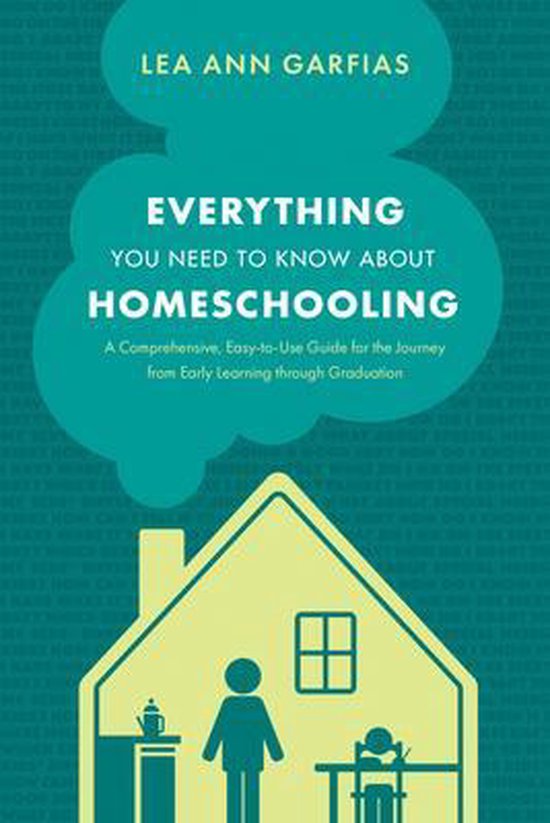 Everything You Need to Know about Homeschooling A Comprehens ... - cover