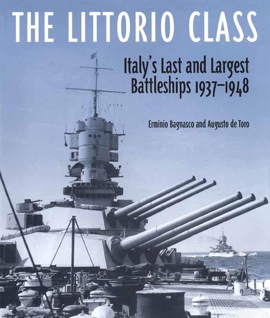 Boekomslag: De Littorio Klasse, Italië's Laatste en Grootste Oorlogsschepen 1937-1948, met een afbeelding van een slagschip.
