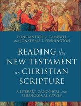 Reading the New Testament as Christian Scripture A Literary, Canonical, and Theological Survey Reading Christian Scripture