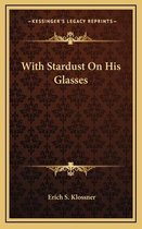 With Stardust on His Glasses