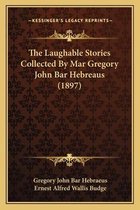 The Laughable Stories Collected by Mar Gregory John Bar Hebreaus (1897)