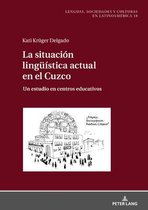 Sprachen, Gesellschaften Und Kulturen in Lateinamerika / Len-La situaci�n lingue�stica actual en el Cuzco