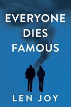 Everyone Dies Famous