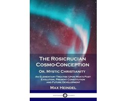 Omslag van The Rosicrucian Cosmo-Conception, Or, Mystic Christianity