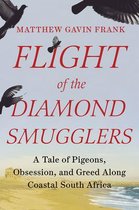 Flight of the Diamond Smugglers – A Tale of Pigeons, Obsession, and Greed Along Coastal South Africa
