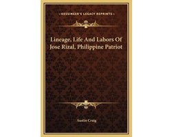 Lineage, Life and Labors of Jose Rizal, Philippine Patriot